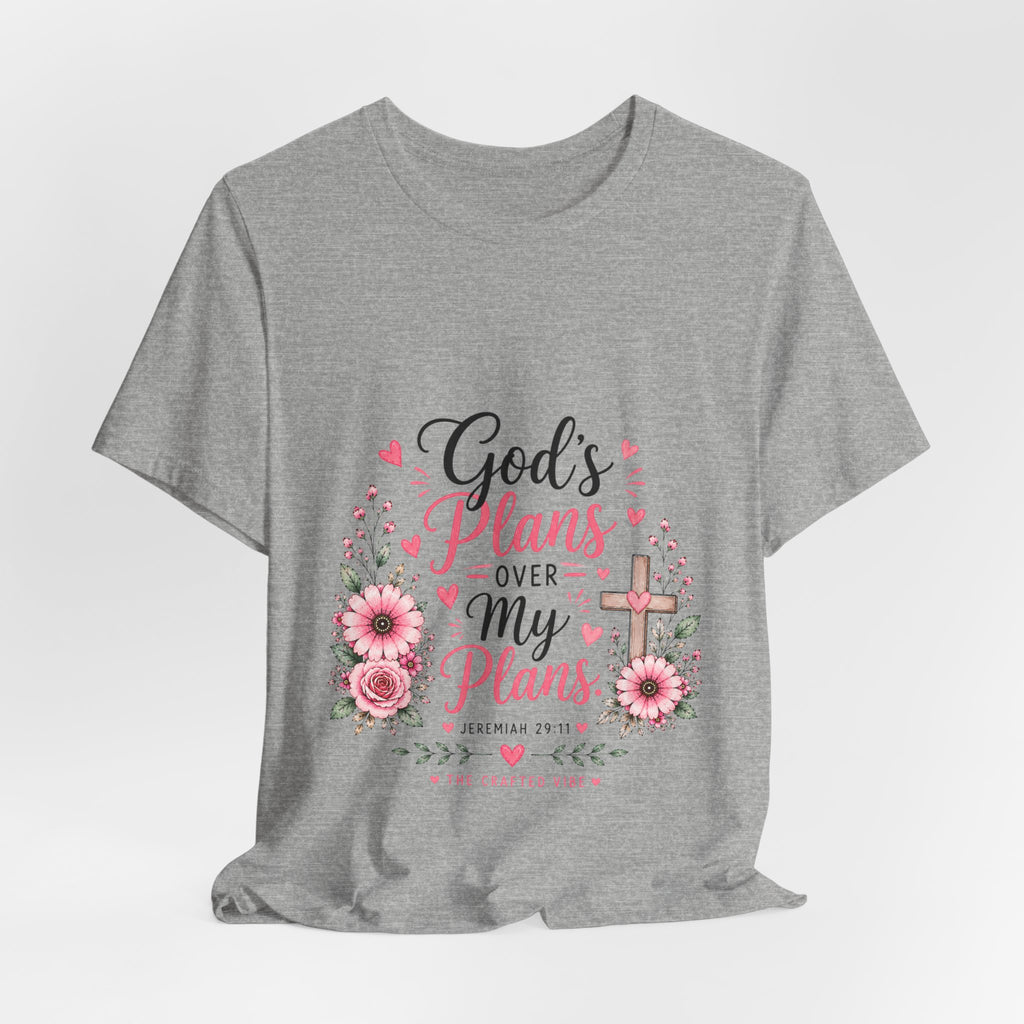 God’s Plans Over My Plans Floral Tee — Christian Faith Inspirational T‑Shirt