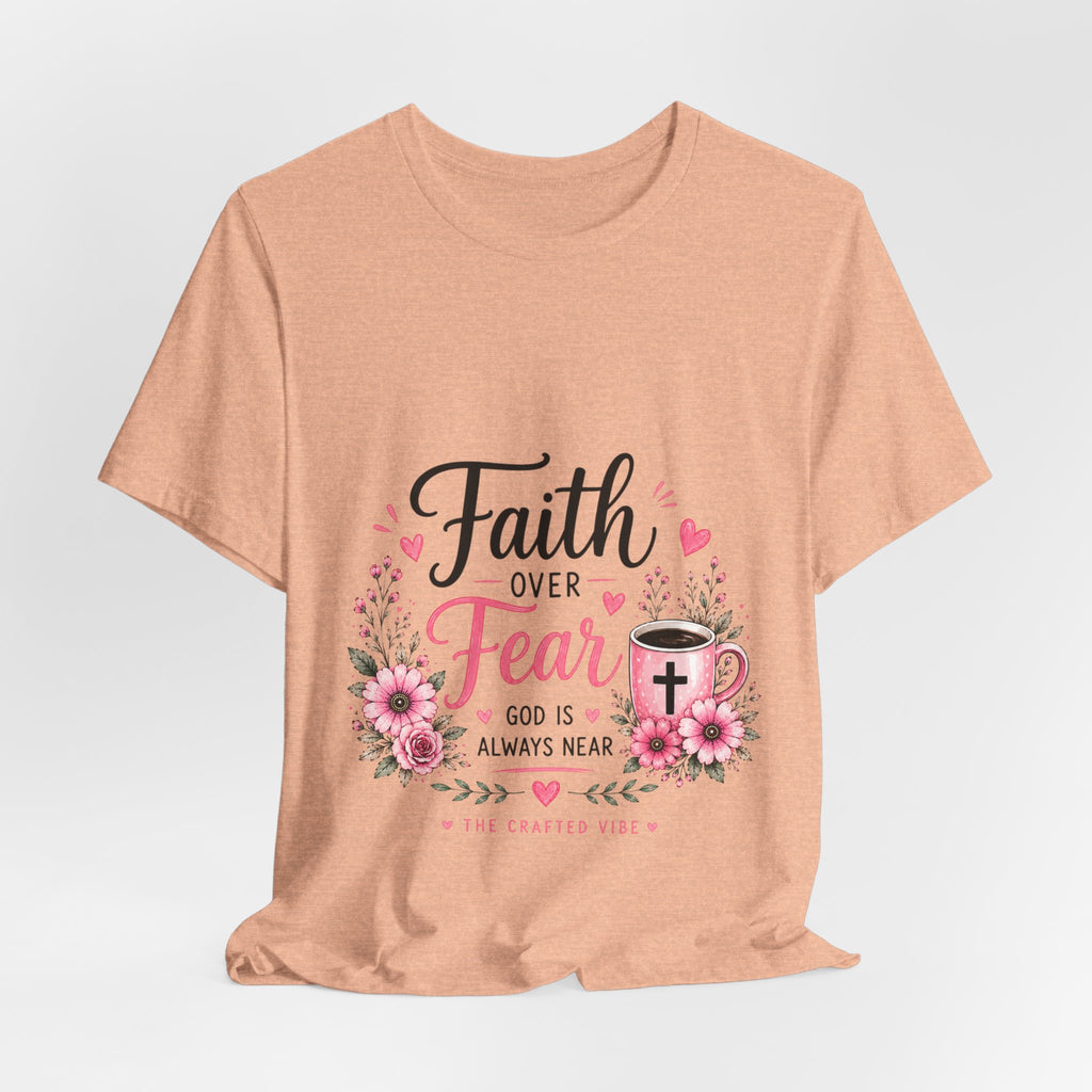 Faith Over Fear Floral Tee — Christian Inspirational Shirt