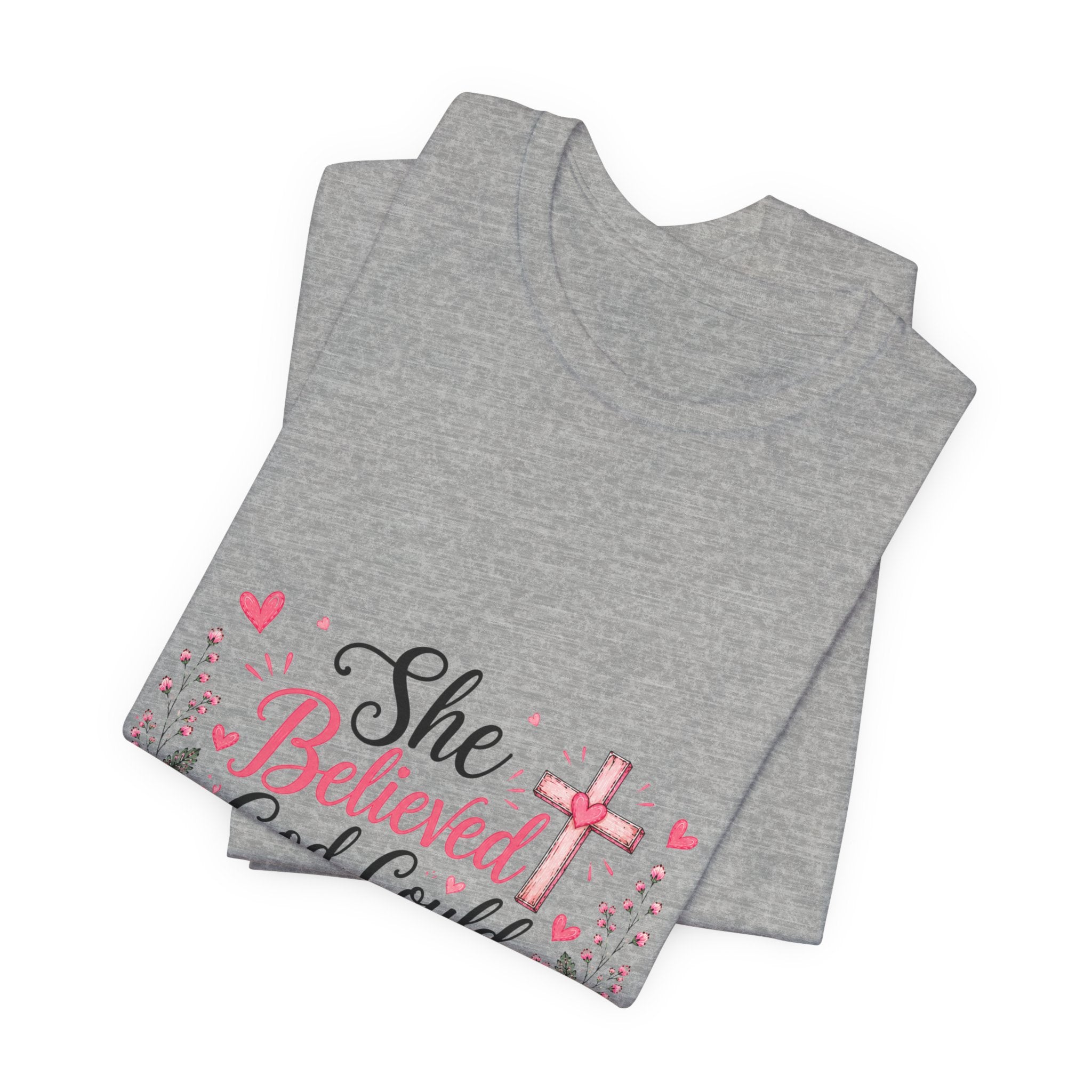 She Believed God Could So She Did - Inspirational Christian Tee