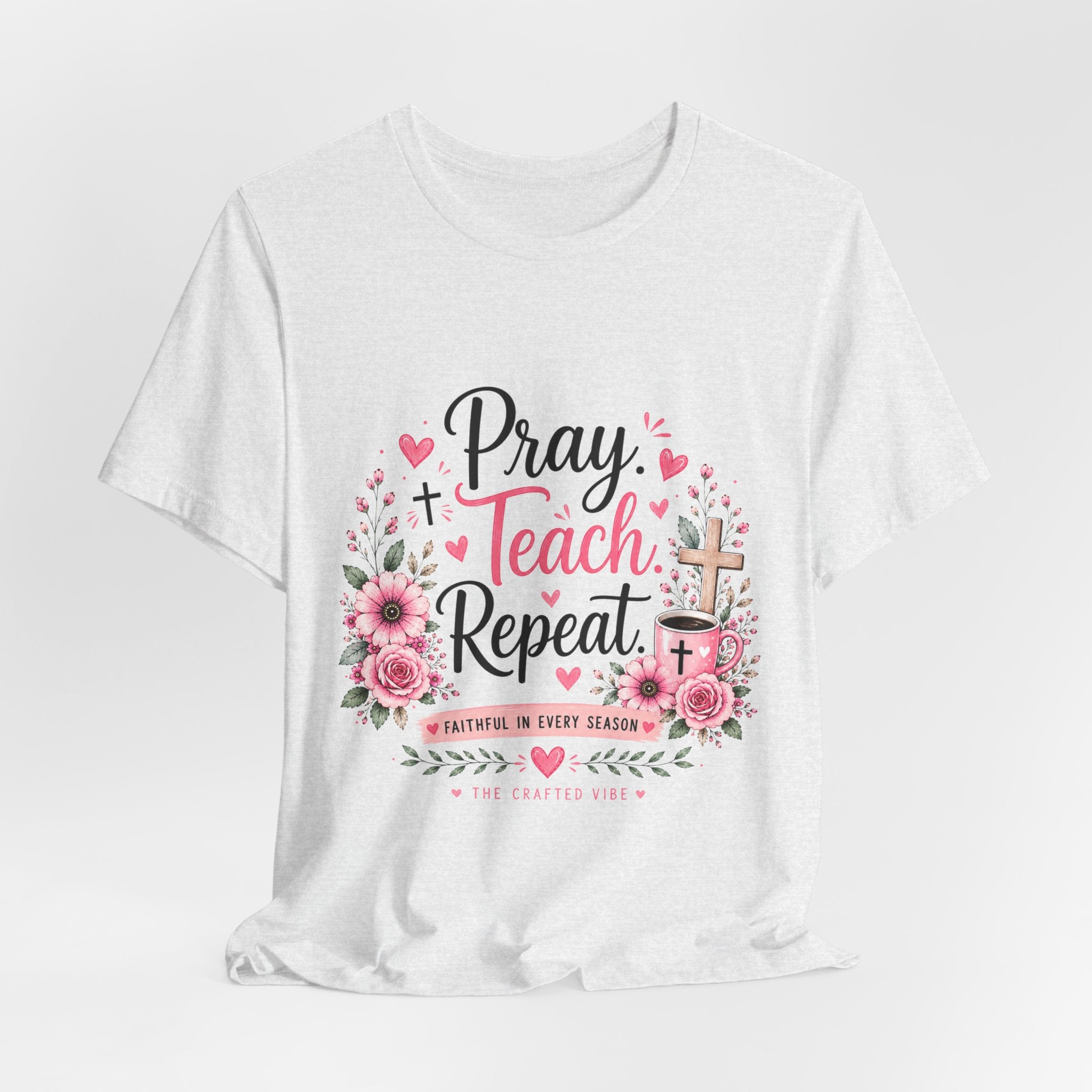 Pray Teach Repeat Floral Tee – Christian Teacher Faith T‑Shirt