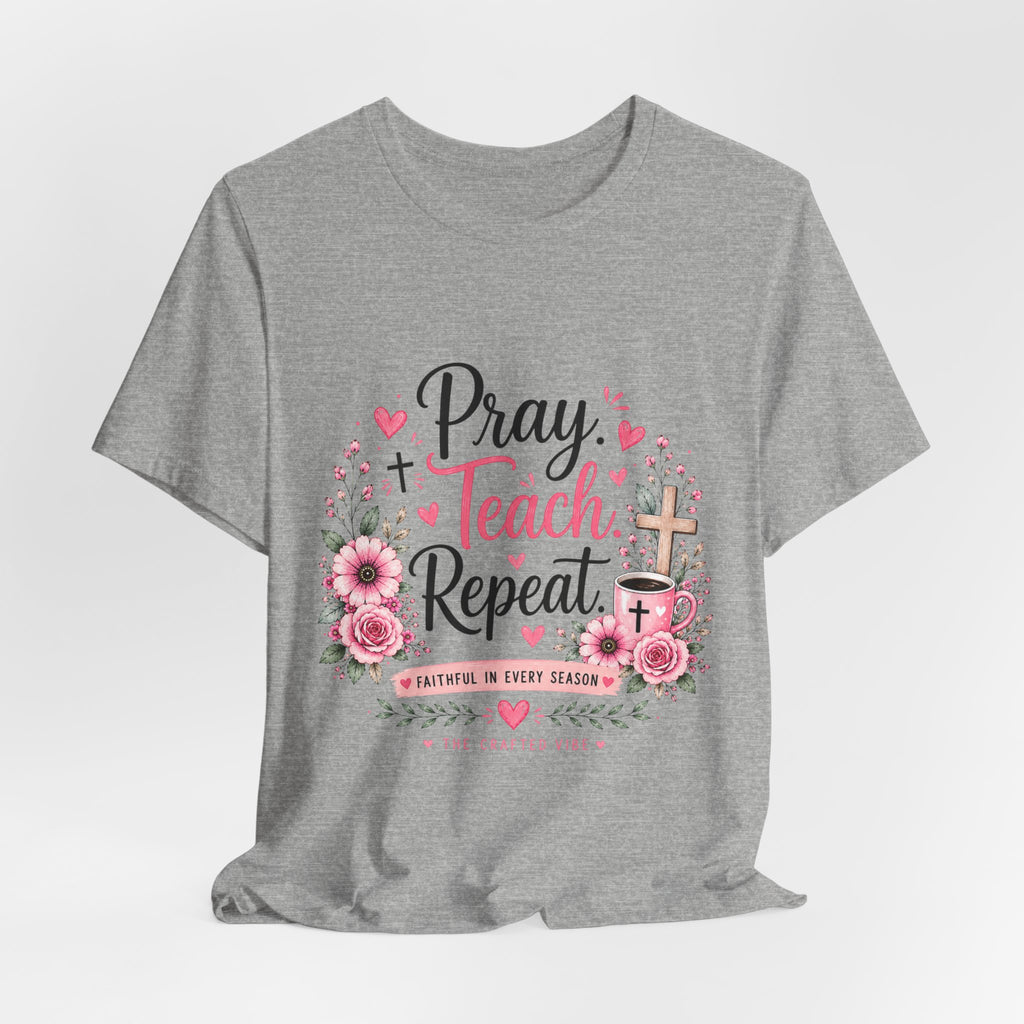 Pray Teach Repeat Floral Tee – Christian Teacher Faith T‑Shirt