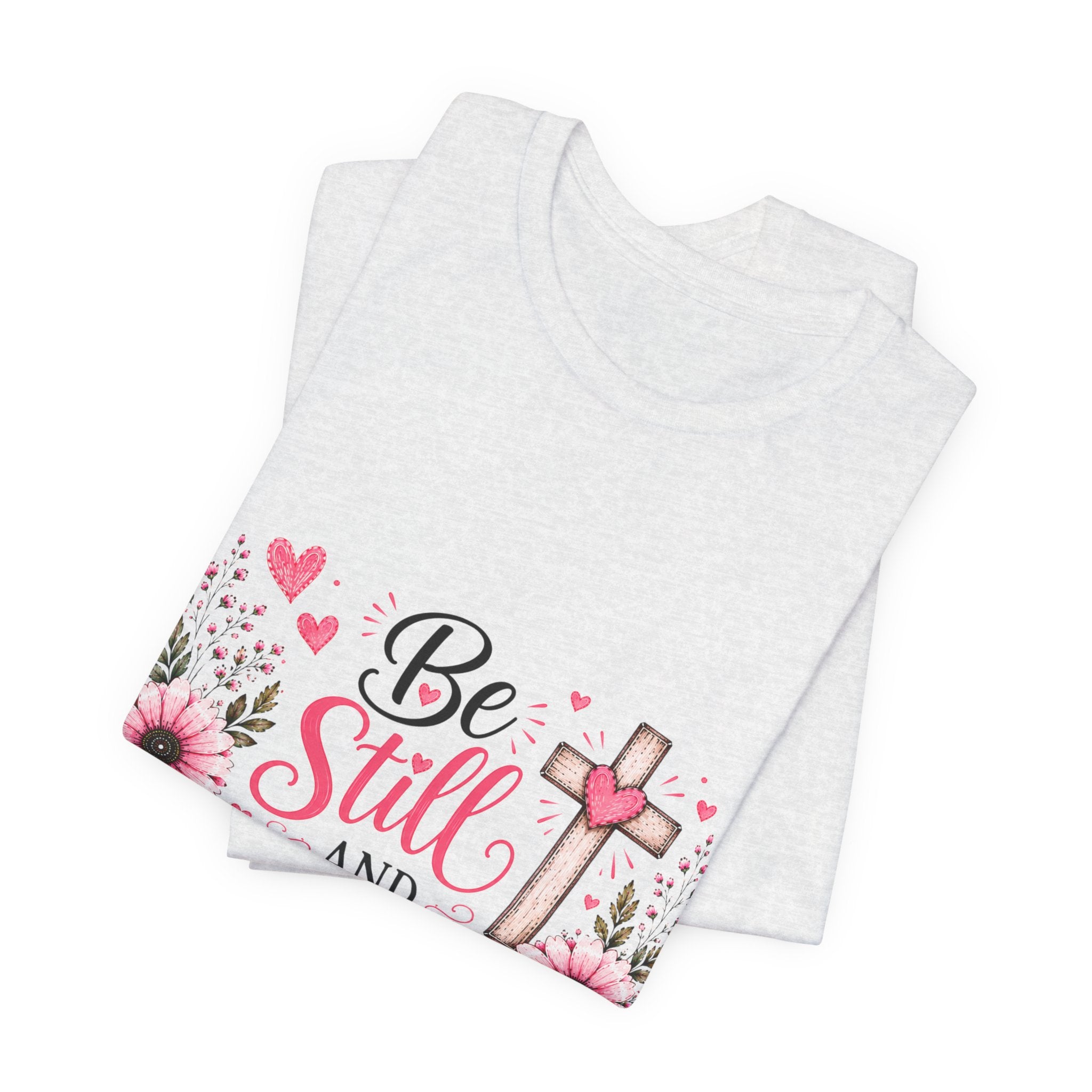 Be Still and Know Christian T-Shirt — Floral Cross Faith Tee