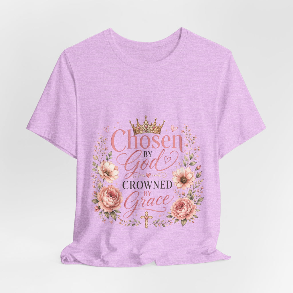 Chosen by God, Crowned by Grace T-Shirt