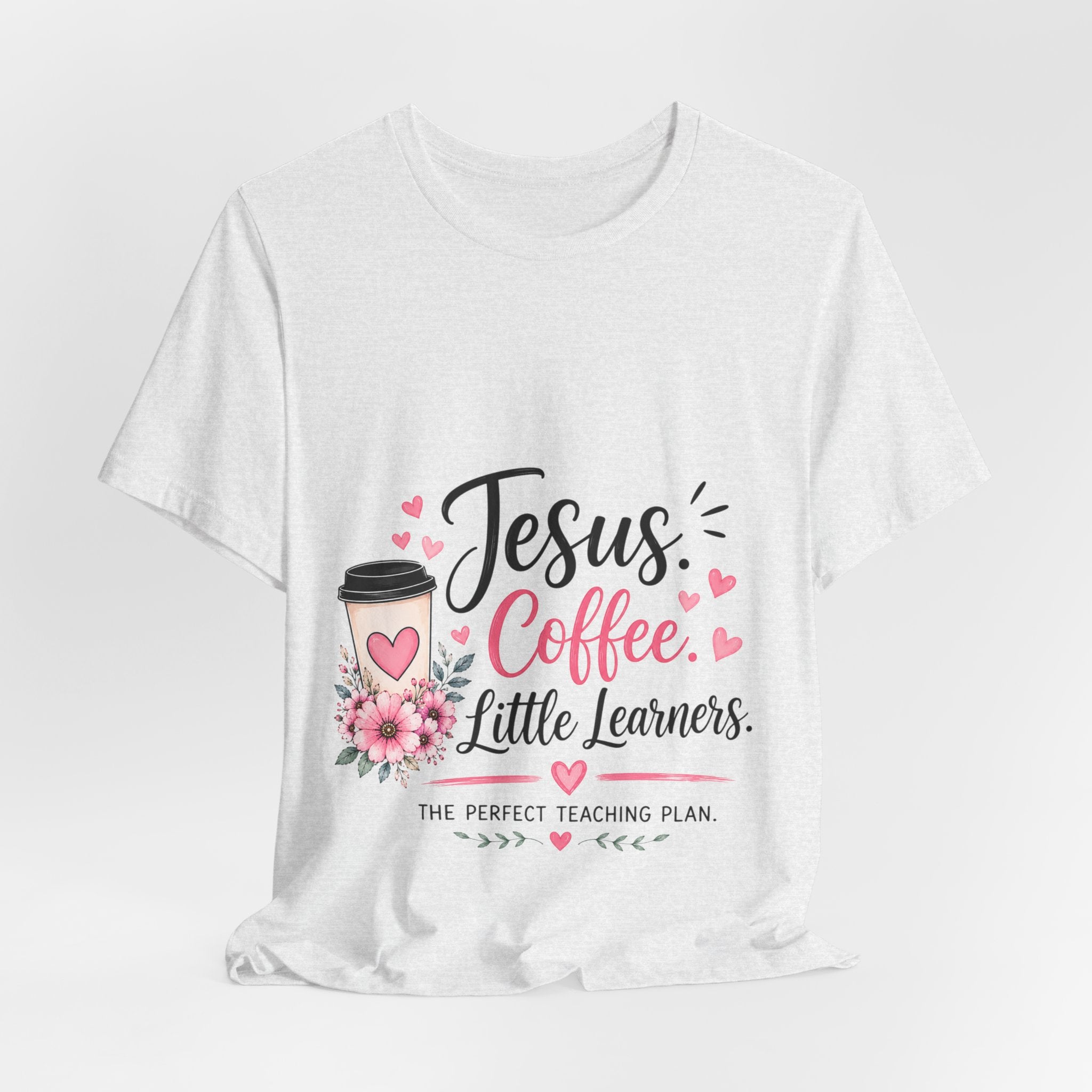 Teacher T-Shirt — "Jesus, Coffee & Little Learners" Faith-Based Classroom Tee