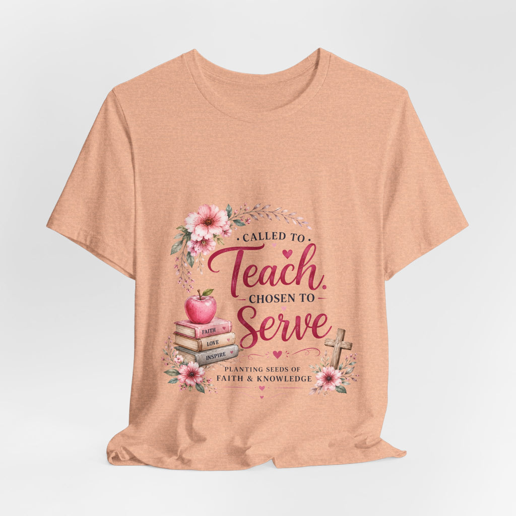Teacher T-Shirt — "Called to Teach, Chosen to Serve" Floral Appreciation Tee