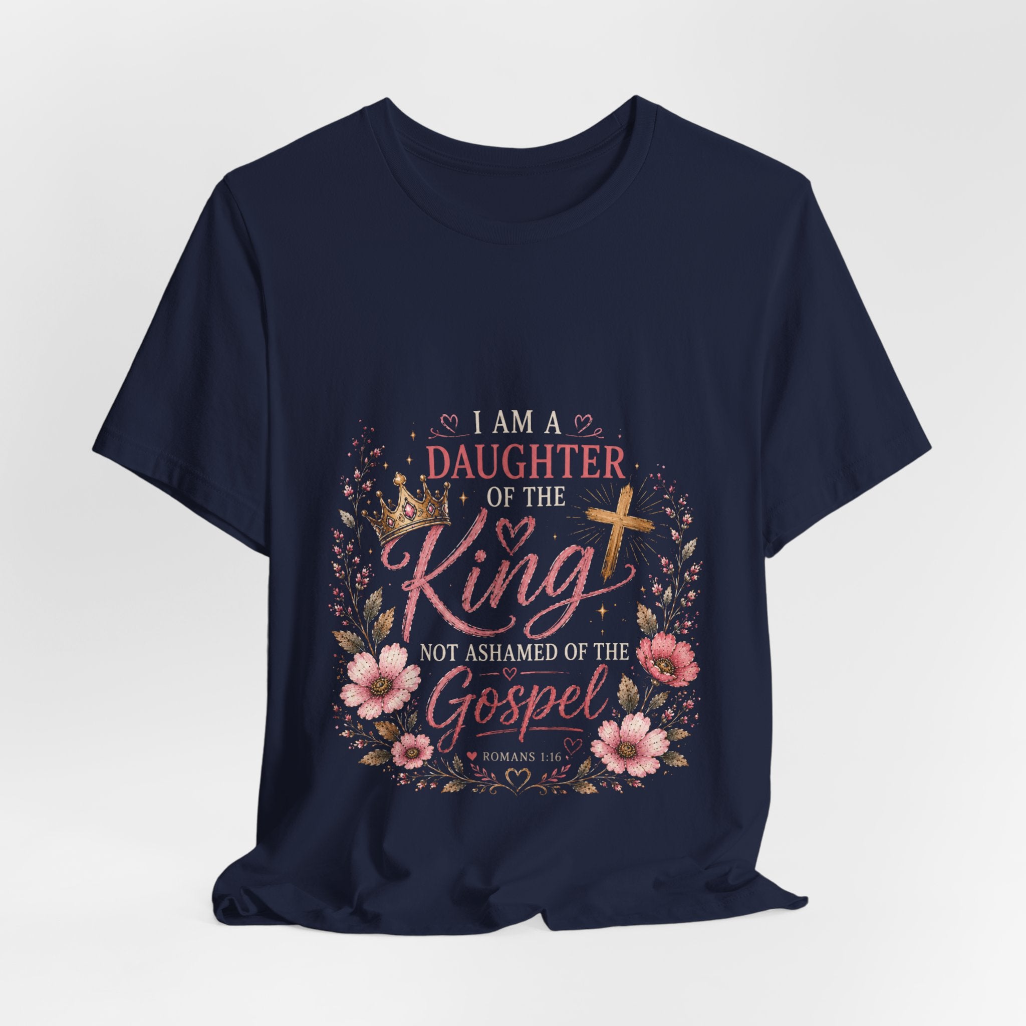 Daughter of the King Floral Tee — "Not Ashamed of the Gospel" Christian T‑Shirt